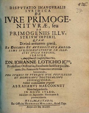 Dispvtatio Inavgvralis Ivridica De Ivre Primogenitvrae, seu De Primogeniis Illvstrivm Imperii