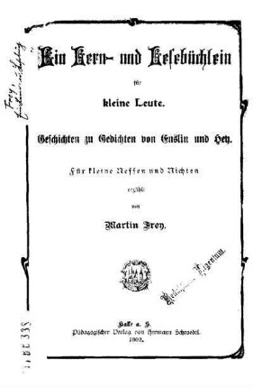 Ein Lern- und Lesebüchlein für kleine Leute : Geschichten zu Gedichten von Enslin und Hey; für kleine Neffen und Nichten