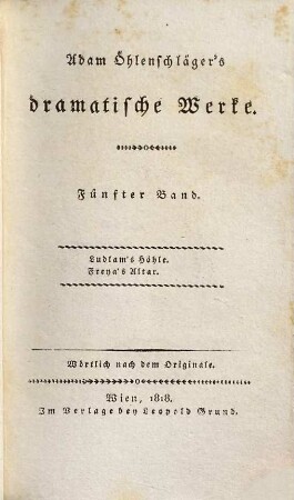 A. Öhlenschläger's dramatische Werke : wörtlich nach dem Originale, 5. Ludlam's Höhle. Freya's Altar