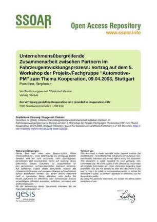 Unternehmensübergreifende Zusammenarbeit zwischen Partnern im Fahrzeugentwicklungsprozess: Vortrag auf dem 5. Workshop der Projekt-/Fachgruppe "Automotive-PM" zum Thema Kooperation, 09.04.2003, Stuttgart