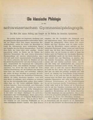 Die klassische Philologie in der schweizerischen Gymnasialpädagogik : [ein Wort über unsere Stellung zum Kampfe um die Reform des deutschen Gymnasiums] ; Beigabe zum Programm der St. Gallischen Kantonsschule für das Schuljahr 1886 - 1887