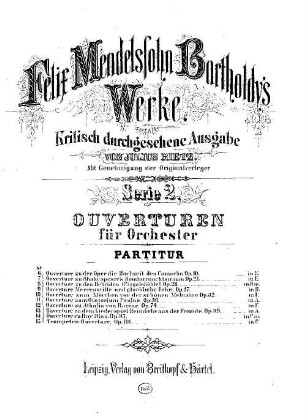 Felix Mendelssohn-Bartholdys Werke, 2,6. Serie 2, Ouverturen für Orchester. Nr. 6, Ouverture zu der Oper Die Hochzeit des Camacho. - 39 S. - Pl.-Nr. M.B.121(6)