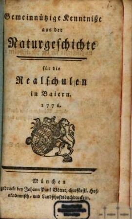 Gemeinnützige Kenntniße aus der Naturgeschichte für die Realschulen in Baiern : 1776.