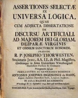 Assertiones selectae ex universa logica : quas cum adiecta dissertatione de discursu artificiali
