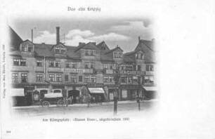 Am Königsplatz ; "Blaues Ross", abgebrochen 1891 [Das alte Leipzig]