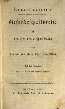Neuere Geschichte der See- und Land-Reisen, 14. Gesandtschaftsreise an den Hof des Teshoo Lama durch Bootan und einen Theil von Tibet : aus dem Englischen mit 1 Karte und mehrern Kupfern