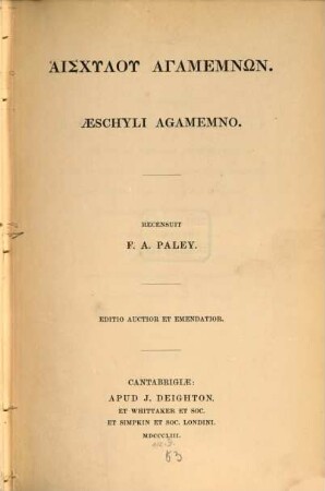 Agamemno : Recensuit F. A. Paley. Editio auctior et emendatior