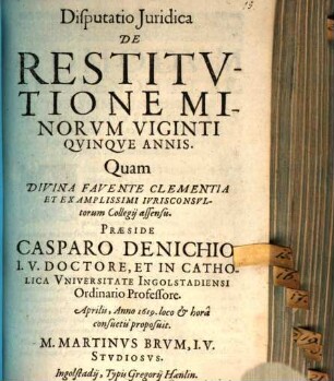Disp. iur. de restitutione minorum XXV. annis