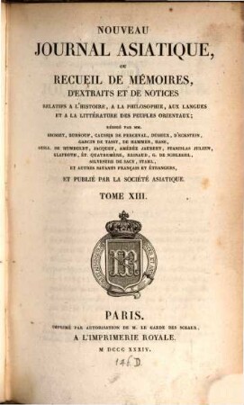 Nouveau journal asiatique : ou recueil de mémoires, d'extraits et de notices relatifs aux études orientales. 13, 13. 1834