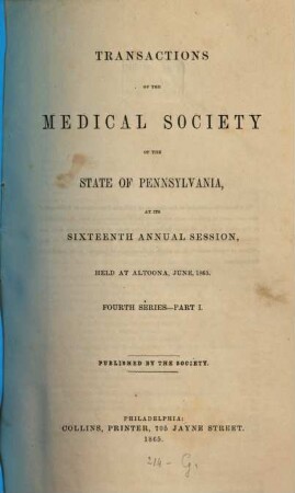 Transactions of the Medical Society of the State of Pennsylvania at his annual session held at .... 4. Ser. 1. 1865