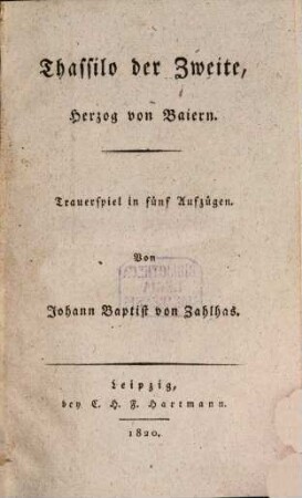 Thassilo der Zweite, Herzog von Baiern : Trauerspiel in fünf Aufzügen
