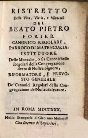 Ristretto Della Vita, Virtù, e Miracoli Del Beato Pietro Forier Canonico Regolare, Parroco Di Matencuria ...