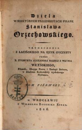 Dzieła w niektórych przedmiotach pisane : tłumaczenie z łacińskiego na język oyczysty, 1 (1826)