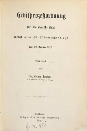 Civilprozeßordnung für das Deutsche Reich : nebst dem Einführungsgesetze vom 30. Januar 1877