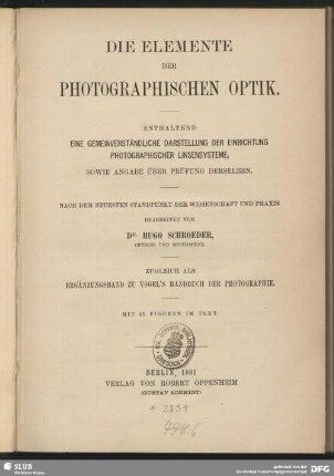 Erg.-Bd.: Die Elemente der photographischen Optik : enthaltend eine gemeinverständliche Darstellung der Einrichtung photographischer Linsensysteme, sowie Angabe über Prüfung derselben