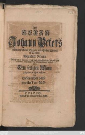 Als Herrn Johann Peters Wohlangesehenen Bürgers und Seiffen-Sieders in Cottbus, Abgezehrte Gebeine Endlich am 3. October 1734. nach ausgestandener langwierigen Kranckheit in den Schoß der Erden verscharret wurden; Wolte Dem seeligen Mann Folgendes zu Ehren auffsezen