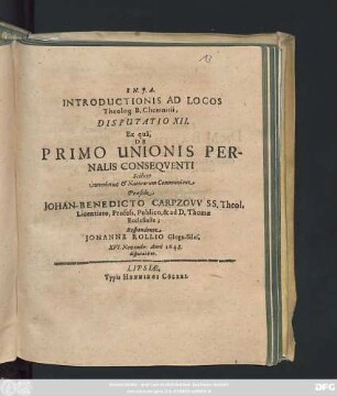 Introductionis Ad Locos Theolog. B. Chemnitii, Disputatio XII. Ex qua, De Primo Unionis Personalis Consequenti Scilicet hypostaseōs & Naturarum Communione