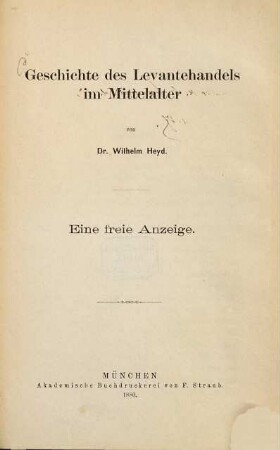 Geschichte des Levantehandels im Mittelalter von Wilhelm Heyd : eine freie Anzeige