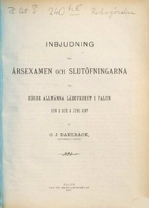 Inbjudning till årsexamen och slutöfningarna vid Högre Allmänna Läroverket i Falun den .... 1896/97