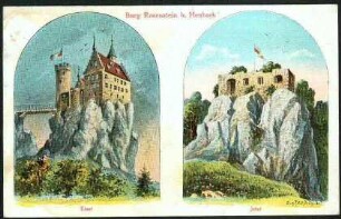 Burg Rosenstein b. Heubach ( einst und jetzt)