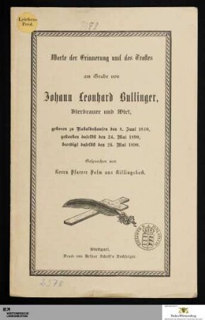 Worte der Erinnerung und des Trostes am Grabe von Johann Leonhard Bullinger Bierbrauer und Wirt : geboren zu Raboldshausen den 8. Juni 1840, gestorben daselbst den 24. Mai 1890, beerdigt daselbst den 26. Mai 1890