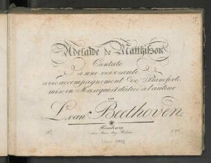 Adelaide : de Matthisson : cantate à une voix seule avec accomp. de pianoforte