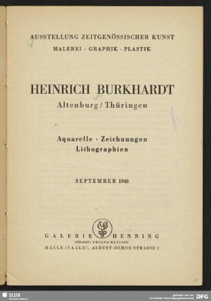 Heinrich Burkhardt : Altenburg/Thüringen; Aquarelle, Zeichnungen, Lithographien ; Ausstellung zeitgenössischer Kunst, Malerei, Graphik, Plastik; September 1948