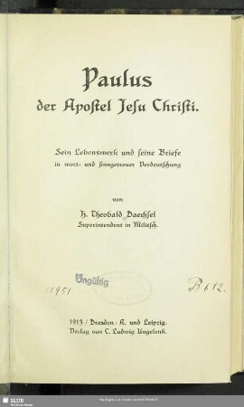 Paulus der Apostel Jesu Christi : sein Lebenswerk und seine Briefe in wort- und sinngetreuer Verdeutschung