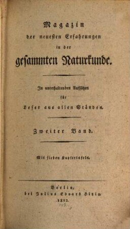 Magazin der neuesten Erfahrungen in der gesammten Naturkunde : in unterhaltenden Aufsätzen für Leser aus allen Ständen, 2. 1812