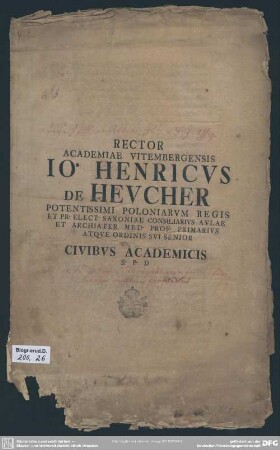 Rector Academiae Vitembergensis Jo. Henricus De Heucher ... Civibus Academicis S. P. D.