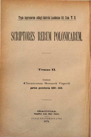 Kroniki Bernarda Wapowskiego : cześć ostatnia czasy podługoszowskie obejmująca (1480 - 1535) = Chronicorum Bernardi Vapovii : partem posteriorem 1480 - 1535