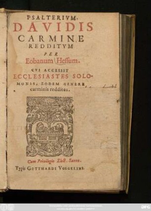 Psalterium. Davidis Carmine Redditum Per Eobanum Hessum. : Cui Accessit Ecclesiastes Solomonis, Eodem Genere carminis redditus