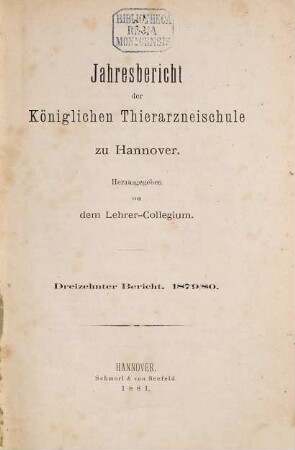 Jahresbericht der Königlichen Thierarzneischule zu Hannover. 13. 1879/80 (1881)