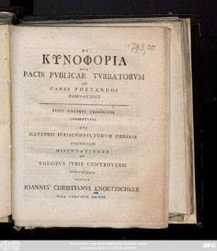 De Kynophoria Sive Pacis Pvblicae Tvrbatorvm Ad Canes Portandos Damnatione : Ivris Antiqvi Criminalis Commentatio