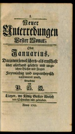 I. Neuer Unterredungen Erster Monat; Oder Januarius ...