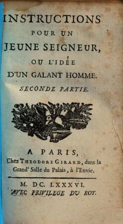 Instructions Pour Un Jeune Seigneur, Ou l'Idée d'Un Galant Homme, 2