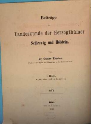 Beiträge zur Landeskunde der Herzogthümer Schleswig und Holstein. Reihe 1, Mineralogischen Inhaltes, 1. 1869