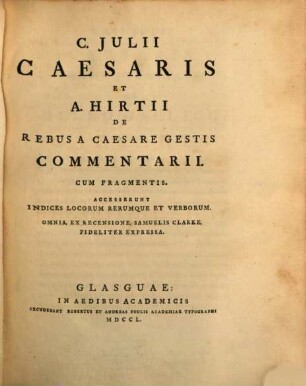 C. Iulii Caesaris et A. Hirtii de rebus a Caesare gestis Commentarii
