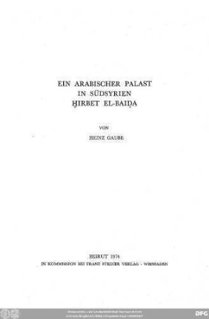 Ein arabischer Palast in Südsyrien : Ḫirbet el-Baiḍa