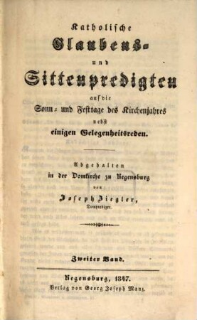 Katholische Glaubens- und Sittenpredigten auf die Sonn- und Festtage des Kirchenjahres : nebst einigen Gelegenheitsreden, 2