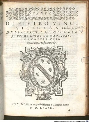 DI PIETRO VINCI ... IL PRIMO LIBRO DE MADRIGALI A QVATTRO VOCI : Nouamente posto in luce