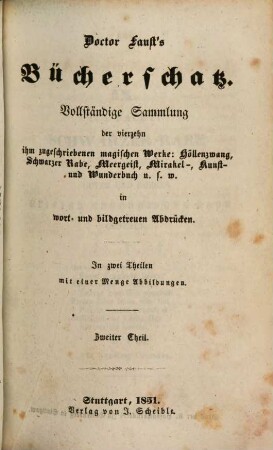 Doctor Fausts Bücherschatz : vollständige Sammlung der vierzehn ihm zugeschriebenen magischen Werke ; in 2 Theilen. 2
