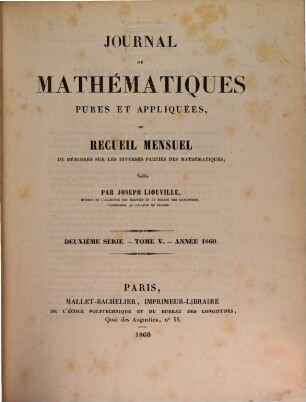 Journal de mathématiques pures et appliquées. 5. 1860