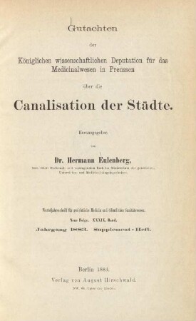 Gutachten der Königlichen Wissenschaftlichen Deputation für das Medicinalwesen in Preussen über die Canalisation der Städte