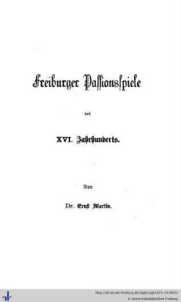 Freiburger Passionsspiele des XVI. Jahrhunderts.