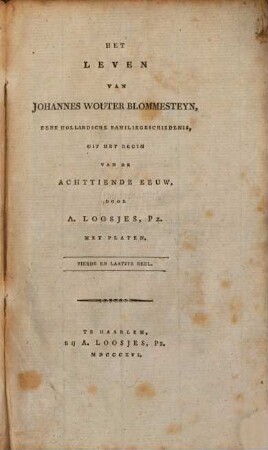 Het Leven van Johannes Wouter Blommesteyn : eene Hollandsche Familiegeschiedenis uit het begin der achttiende Eeuw ; met Platen, 4