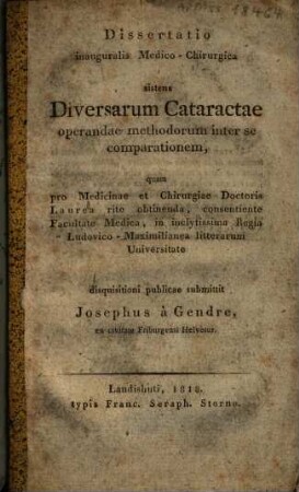 Dissertatio inaururalis medico-chirurgica sistens diversarum cataractae operandae methodorum inter se comparationem