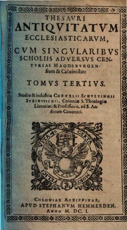 Thesaurus antiquitatum ecclesiasticarum : ex septem prioribus tomis annalium ecclesiasticorum Caesaris Baronii ... collectus, 3