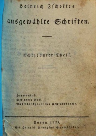 Heinrich Zschokke's sämmtliche ausgewählte Schriften, 18.. Harmonius u.a.