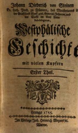 Johann Diederich von Steinen Ev. Luth. Pred. zu Frömern, des Ministeriums in der Grafschaft Mark zeitl. General-Inspector, und der Classe im Amt Unna Subdelegatus, Westphälische Geschichte, 1